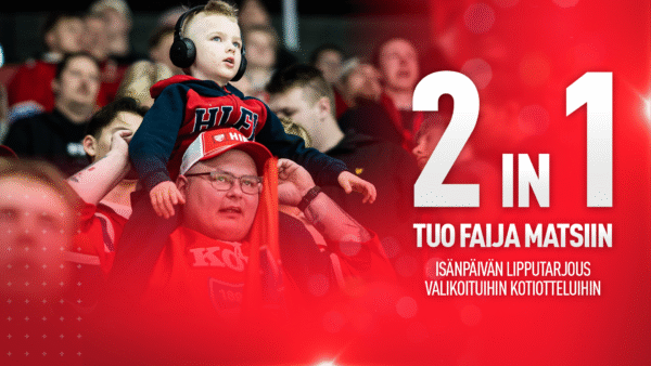 Faija matsiin! – Hyödynnä isänpäivän lipputarjous